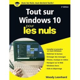 Tout sur Windows 10 pour les nuls Woody Leonhard First interactive