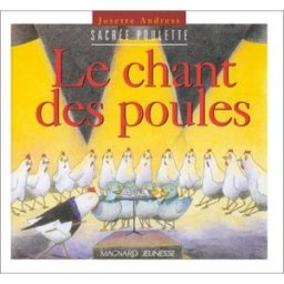 Le chant des poules : Sacrée Poulette Josette Andress Magnard