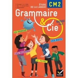 Grammaire & Cie CM2 : étude de la langue : nouveaux programmes 2016 philippe dorange, jean-christophe pellat, françis alix, sabrina raymondaud, sabine certain terlez Hatier