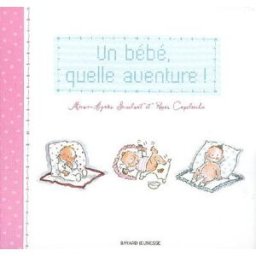 Un bébé, quelle aventure ! Marie-Agnès Gaudrat, Roser Capdevila Bayard Jeunesse