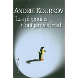 Les pingouins n'ont jamais froid Andreï Kourkov Liana Levi