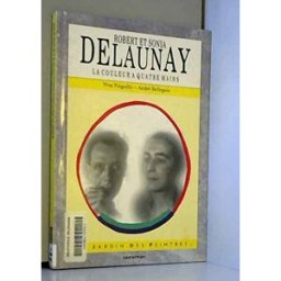 Robert et Sonia Delaunay : la couleur à quatre mains Yves Pinguilly Casterman