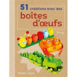 51 créations avec des boîtes à oeufs Fiona Hayes Grenouille éditions