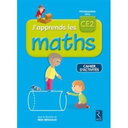 J'apprends les maths CE2 : cahier d'activités : programmes 2016 Rémi Brissiaud, Pierre Clerc, François Lelièvre Retz