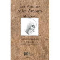 Correspondances : les amitiés et les amours. Vol. 2. De janvier 1934 à octobre 1941 Max Jacob l'Arganier