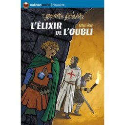 L'apprentie alchimiste. Vol. 1. L'élixir de l'oubli Arthur Ténor Nathan Jeunesse