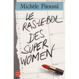 Le Ras-le-bol des superwomen Michèle Fitoussi Le Livre de poche