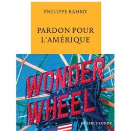 Pardon pour l'Amérique Philippe Rahmy La Table ronde
