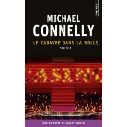 Une enquête de Harry Bosch. Le cadavre dans la Rolls Michael Connelly Points