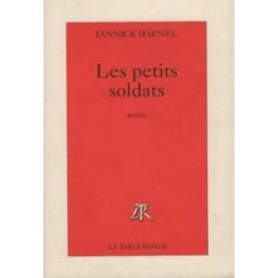 Les petits soldats Yannick Haenel La Table ronde