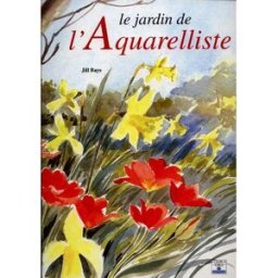 Le jardin de l'aquarelliste Jill Bays Fleurus