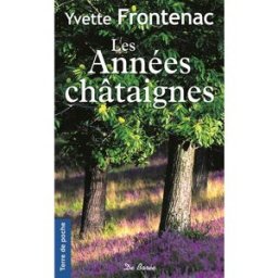 Les années châtaignes Yvette Frontenac Ed. De Borée