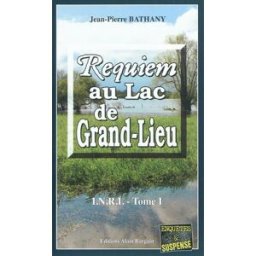 INRI. Vol. 1. Requiem au lac de Grand-Lieu Jean-Pierre Bathany Editions Alain Bargain