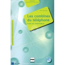 Les combines du téléphone : fixe et portable : français à visée professionnelle Jean Lamoureux PUG