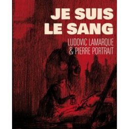 Je suis le sang Ludovic Lamarque, Pierre Portrait Les Moutons électriques