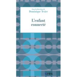 L'enfant connecté texier, dominique Erès