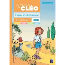 Le monde de Cléo, français CE2 : fichier d'entraînement : programmes 2025 Antoine Fetet Retz