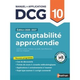 Comptabilité approfondie, DCG 10 : manuel & applications : nouveau programme Iacobelli, Frédéric Nathan