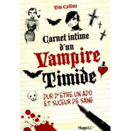 Carnet intime d'un vampire timide : dur d'être un ado et suceur de sang Tim Collins Hugo et compagnie