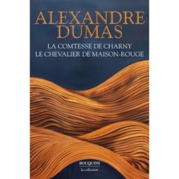 Les grands romans d'Alexandre Dumas. Vol. 3. La Comtesse de Charny. Le Chevalier de Maison-Rouge Alexandre Dumas R. Laffont