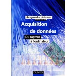 Acquisition de données : du capteur à l'ordinateur collectif, georges asch Dunod