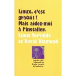 Linux, c'est gratuit ! Mais aidez-moi à l'installer Linus Torvalds, David Diamond Ecole des loisirs