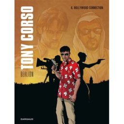 Tony Corso. Vol. 6. Bollywood connection Olivier Berlion Dargaud
