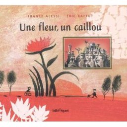 Une fleur, un caillou France Alessi, Eric Battut Bilboquet