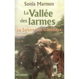La vallée des larmes. Vol. 2. La saison des corbeaux Sonia Marmen Presses de la Cité