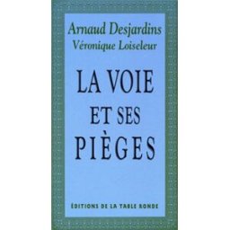 La Voie et ses pièges Arnaud Desjardins La Table ronde