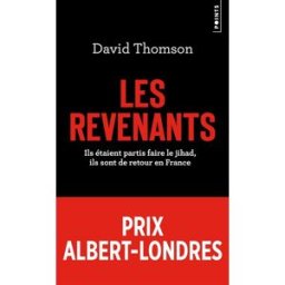 Les revenants : ils étaient partis faire le jihad, ils sont de retour en France David Thomson Points