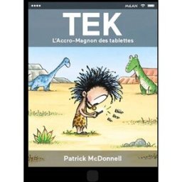 Tek, l'accro-magnon des tablettes Patrick McDonnell Milan jeunesse
