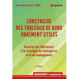 Construire des tableaux de bord vraiment utiles : associer les indicateurs à la stratégie de l'entre Marie-Hélène Millie-Timbal Gereso