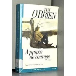 A propos de courage Tim O'Brien Plon