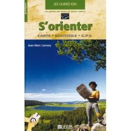 S'orienter : carte, boussole, GPS Jean-Marc Lamory Libris