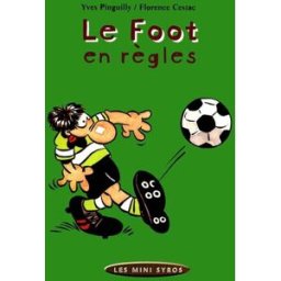 Le foot en règles Yves Pinguilly, Florence Cestac Syros jeunesse