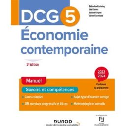 DCG 5, économie contemporaine : manuel : 2023-2024, conforme au programme sébastien castaing, léo charles, josiane coquet, carine kurowska Dunod