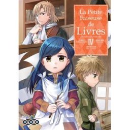 La petite faiseuse de livres : ascendance of a bookworm. Vol. 4 Miya Kazuki, Suzuka, You Shiina Ototo