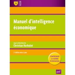 Manuel d'intelligence économique : comprendre la guerre économique christian harbulot, collectif, claude revel PUF