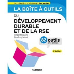 La boîte à outils du développement durable et de la RSE : 82 outils clés en main Vincent Maymo, Geoffroy Murat Dunod