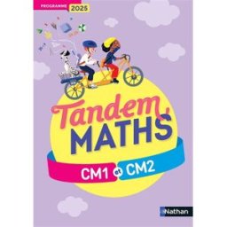 Tandem, maths, CM1 et CM2 : programme 2025 Gilger, Christophe Nathan