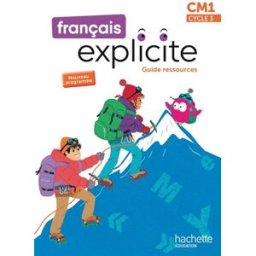Français explicite CM1, cycle 3 : guide ressources : nouveau programme Castioni, Lucien Hachette Education