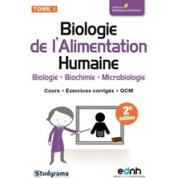 Biologie de l'alimentation humaine. Vol. 1. Biologie, biochimie, microbiologie : cours, exercices co Anthony Ferreira, Clotilde Petretti, Bruno Vasina Studyrama