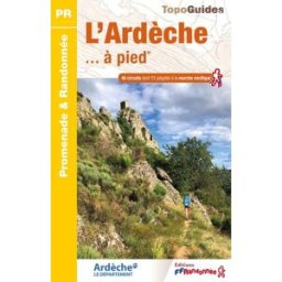 L'Ardèche... à pied : 46 circuits dont 11 adaptés à la marche nordique Collectif Fédération française de la randonnée