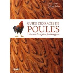 Guide des races de poules : 130 races françaises & étrangères Hervé Husson Ulmer
