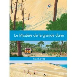 Le mystère de la grande dune Max Ducos Sarbacane