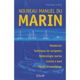Nouveau manuel du marin Dominique Le Brun Solar