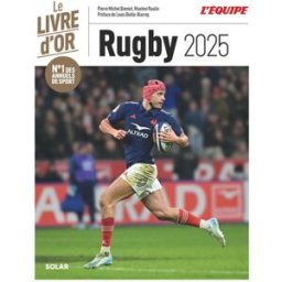 Rugby 2025 : le livre d'or Pierre-Michel Bonnot, Maxime Raulin Solar, l'Equipe