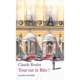Tout sur le Ritz ! Claude Roulet La Table ronde