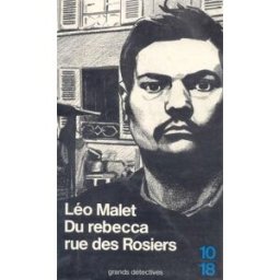 Du rébecca rue des Rosiers : les nouveaux mystères de Paris (IVe arrondissement) Léo Malet 10-18